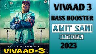 Download lagu VIVAAD 3//BASS BOOSTER//AMIT SAINI ROTHKIYA//2023. mp3 Download lagu VIVAAD 3//BASS BOOSTER//AMIT SAINI ROTHKIYA//2023. mp3