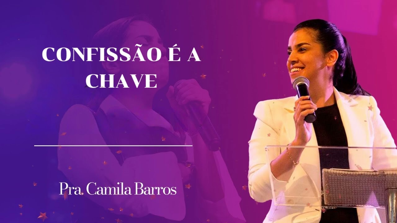 Camila Barros - CONFISSÃO É A CHAVE