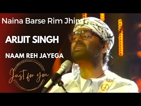 Naina Barse Rim Jhim | Tribute To Lata Mangeshkar By Arijit Singh |  Naam Reh Jayega