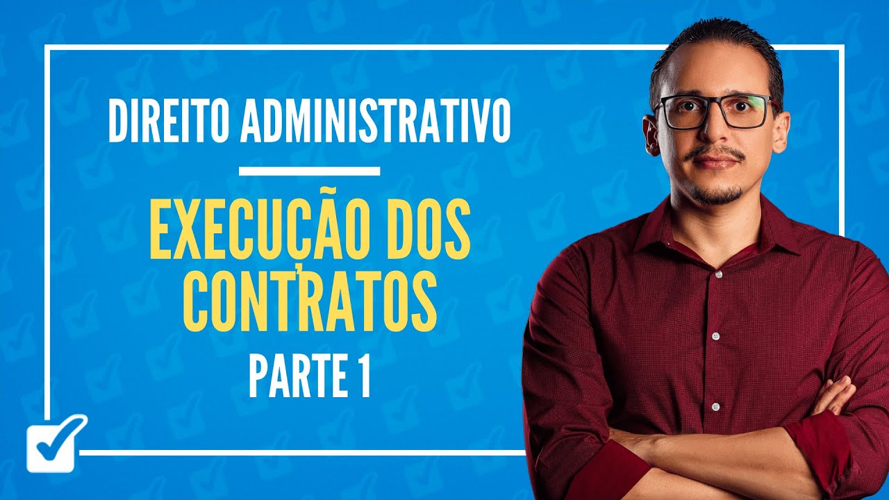 14.04.06. Aula Da Execução dos Contratos (Direito Administrativo) - Parte 1