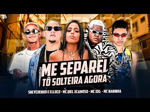 SHEVCHENKO E ELLOCO, BIEL XCAMOSO, MC 10G, MC NANINHA - ME SEPAREI - REMIX BREGA FUNK