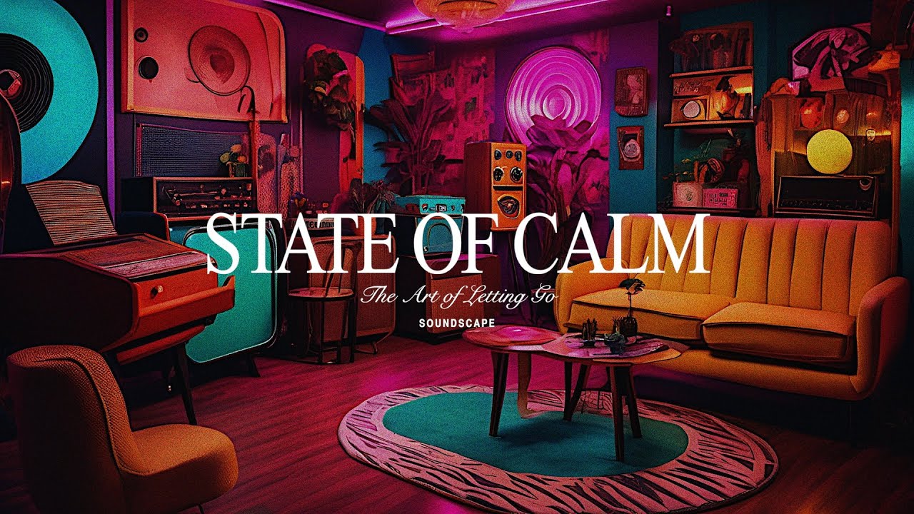 State of Calm | The Art of Letting Go | Lofi Flowstate🎧🎶✨