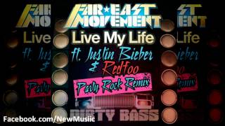 Far East Movement Feat. Redfoo (of LMFAO) &amp; Justin Bieber - Live My Life (Party Rock Remix)