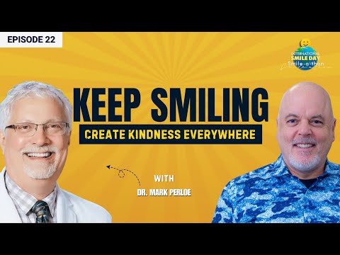 Sharing Smiles Across Generations – Dr. Mark Perloe | Intl. Smile-A-Thon 2025 | Episode 22