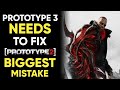 Prototype 3 NEEDS TO FIX Prototype 2 S BIGGEST MISTAKE