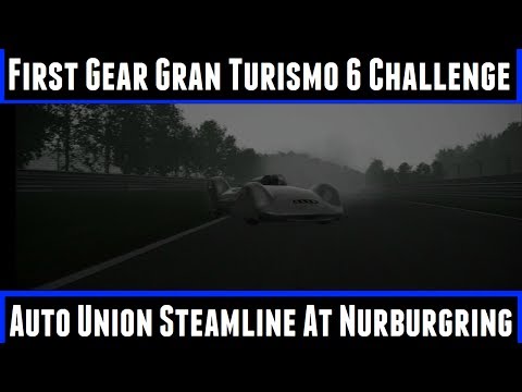 First Gear GT6 Challenge Auto Union Streamline at Nurburgring