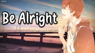 「Nightcore」→ Be Alright ♪ (Dean Lewis) LYRICS ✔︎ 「Nightcore」→ Be Alright ♪ (Dean Lewis) LYRICS ✔︎