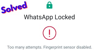 Fix too many attempts fingerprint sensor disabled whatsapp | Problem Solved