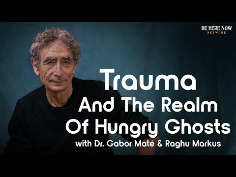 Mindrolling Revisited: Trauma & The Realm of Hungry Ghosts w/ Dr. Gabor Maté & Raghu Markus – Ep.536