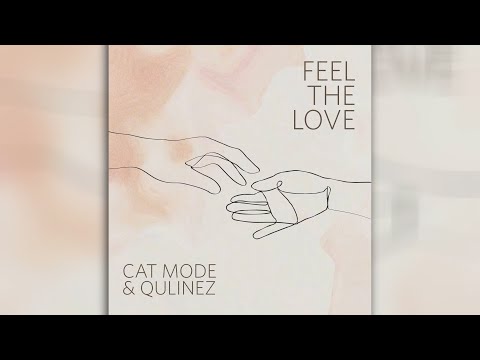 Cat Mode & Qulinez - Feel The Love