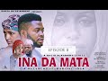 INA DA MATA EPISODE 8 ORIGINAL (Latest Hausa Series 2021)