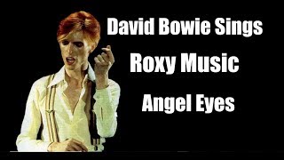 RARE -  David Bowie Sings Roxy Music  - Angel Eyes