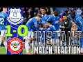 Everton 1-0 Brentford | Gwladys Street Reaction