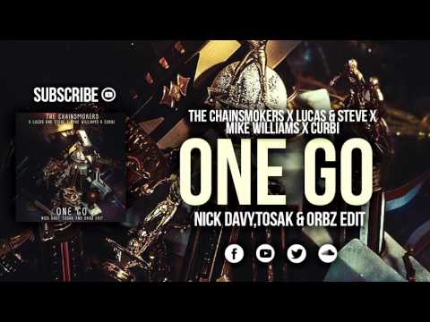 The Chainsmokers x Lucas & Steve x Mike Williams x Curbi - One Go (Nick Davy,TOSAK & ORBZ Edit)