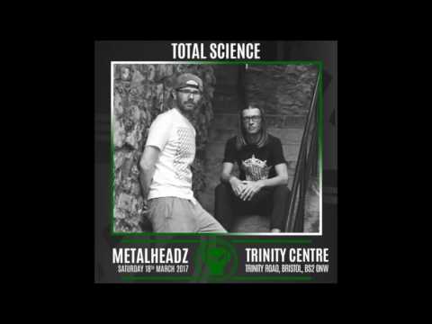 Total Science - Metalheadz Bristol Promo Mix - March 2017
