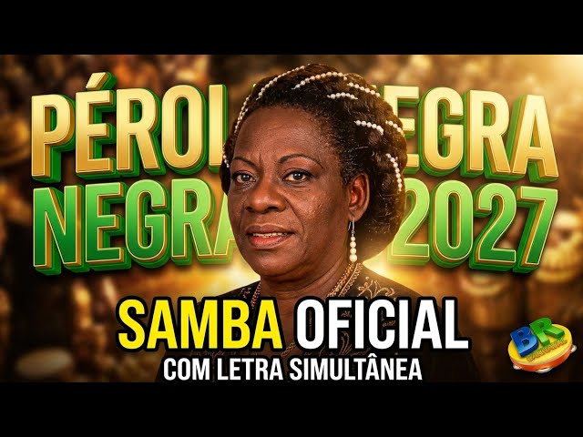PÉROLA NEGRA 2027 | Samba OFICIAL (Com Letra Simultânea)