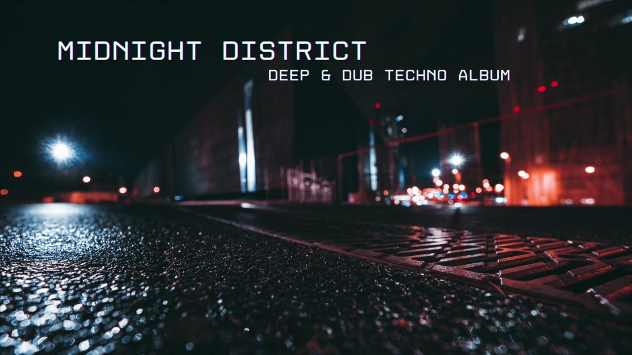 Deep & Dub Techno Album // Midnight District