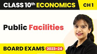 Class 10 SST (Economics) Chapter 1 | Public Facilities - Development (2022-23)