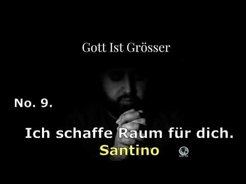 9. Santino -  Ich schaffe Raum für dich.