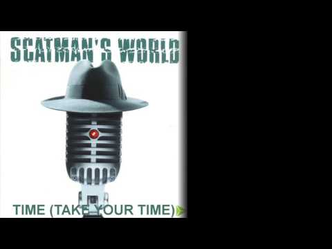 Time (Take Your Time) - Scatman John