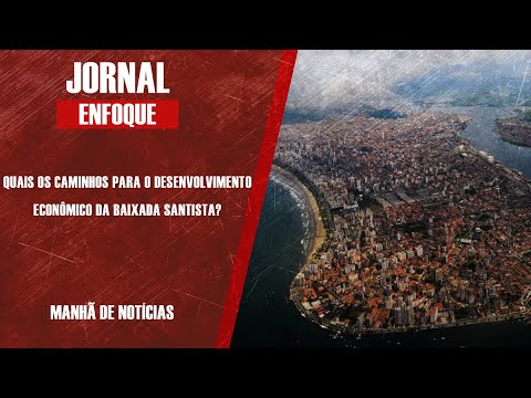QUAIS OS CAMINHOS PARA O DESENVOLVIMENTO ECONÔMICO DA BAIXADA SANTISTA