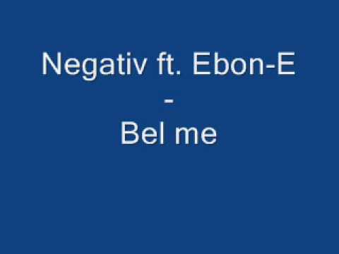 Negativ ft. Ebon-E - Bel me
