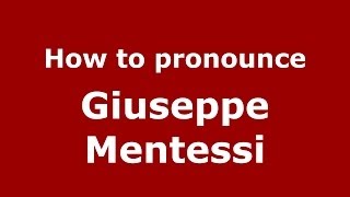 How to pronounce Giuseppe Mentessi