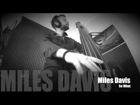 Miles Davis -So What- Double bass Cover
