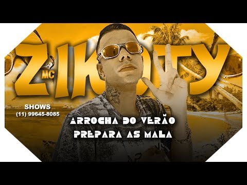 MC Zikoty - Arrocha do Verão - Prepara as Malas