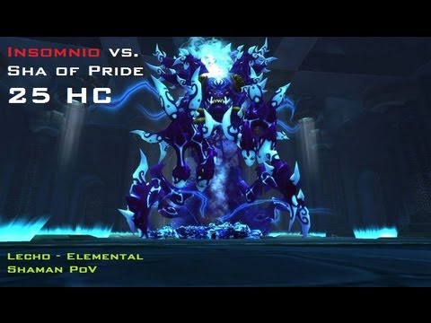 Insomnio vs Sha of Pride 25 HC - Elemental Shaman PoV