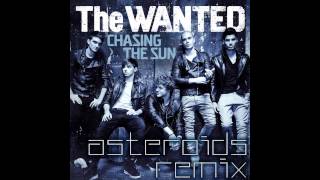 The Wanted - Chasing The Sun (Asteroids Remix)