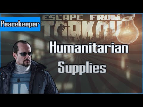 Humanitarian Supplies - Peacekeeper Task - Escape from Tarkov Questing Guide EFT