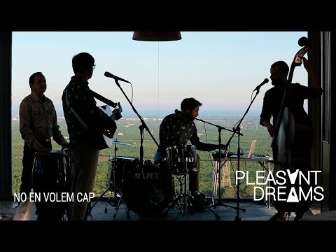 Pleasant Dreams - No en volem cap