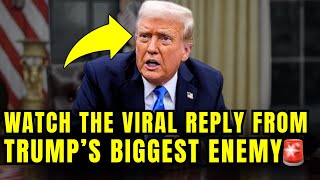 🚨Trump's PUBLIC ENEMY NUMBER ONE Just WENT VIRAL With BRUTAL REPLY