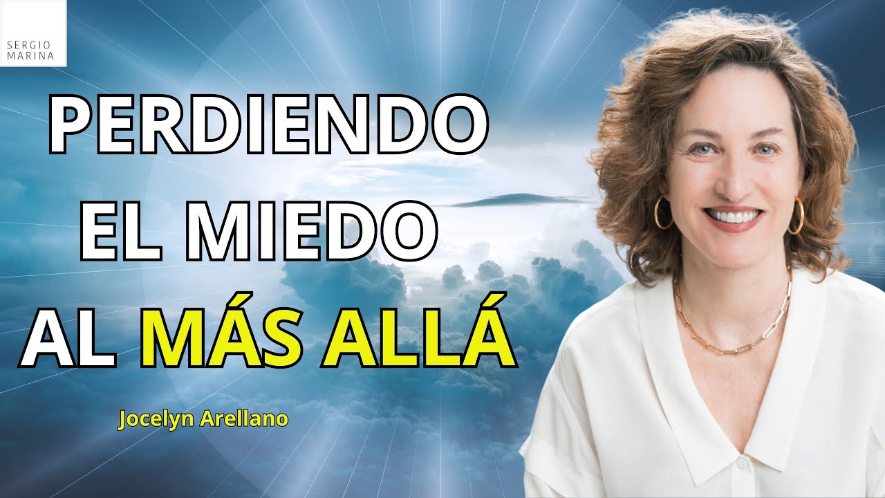 Perdiendo el miedo al más allá| Jocelyn Arellano