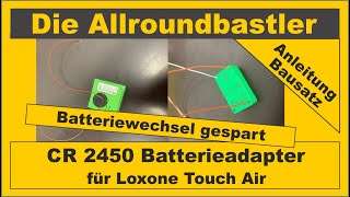 Bausatz - Batterieadapter CR2450 für Loxone Touch + Spannungsversorgung