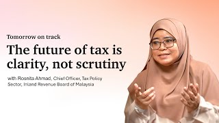 The future of tax is clarity, not scrutiny