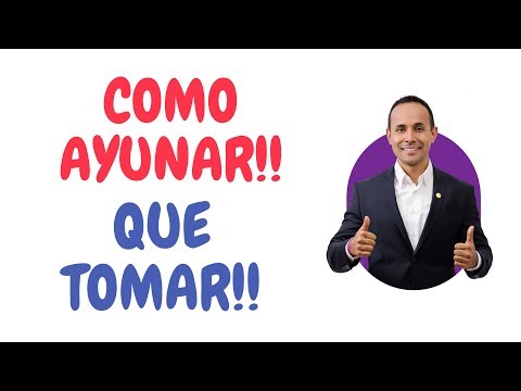 COMO AYUNAR Y QUE TOMAR!