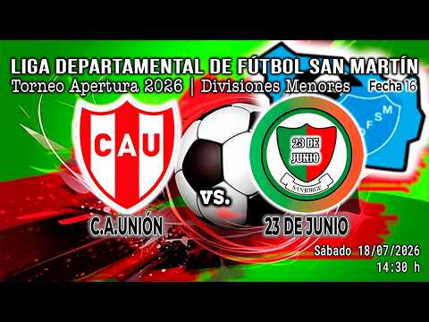 260718 LDFSM Torneo Apertura 2026 | C.A.Unión vs 23 de Junio