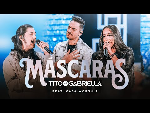 Máscaras (part. Casa Worship) - Tito e Gabriella