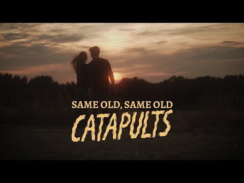Catapults - Same Old, Same Old [Official Music Video]