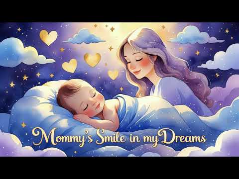 🎶 Mommy’s Smile in My Dreams 🌟 | 10 MinBedtime Lullaby with Soft Piano & Vocals #babysongs #lullaby