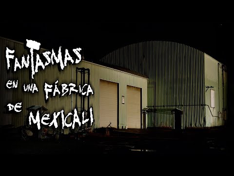 Night watchman recounts terrifying paranormal experience: ghosts in a Mexican factory