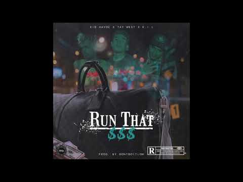 Tay West x Kid Havoc x K.I.L. - "Run That $$$" [Prod.by DONTDOITLOW]