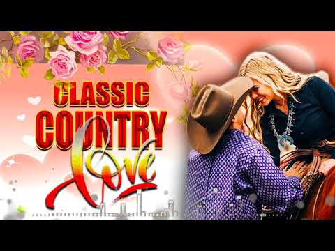 Best Classic Country Love Songs Of All Time - Greatest Old Country Music Collection
