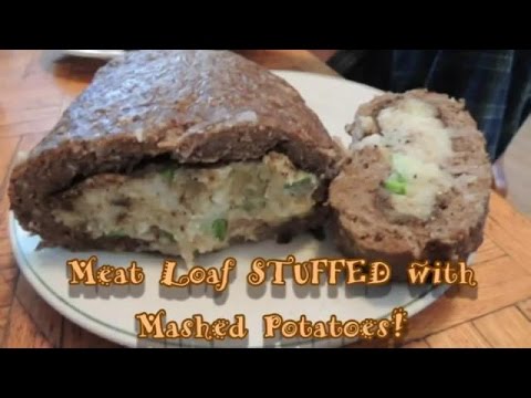 Meatloaf, Stuffed With Seasoned Mashed Potatoes!