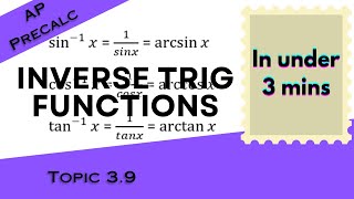 Inverse Trig Functions in Under 3 mins (AP Precalculus Unit 3 Topic 3.9)