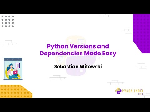 Talk: Python Versions and Dependencies Made Easy - Sebastian Witowski
