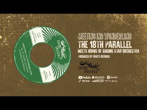 The 18th Parallel meets Horns of Guiding Star Orchestra - Meeting Ina Wonderland [Official Audio]