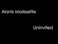 Alanis Morissette - Uninvited (lyrics)
